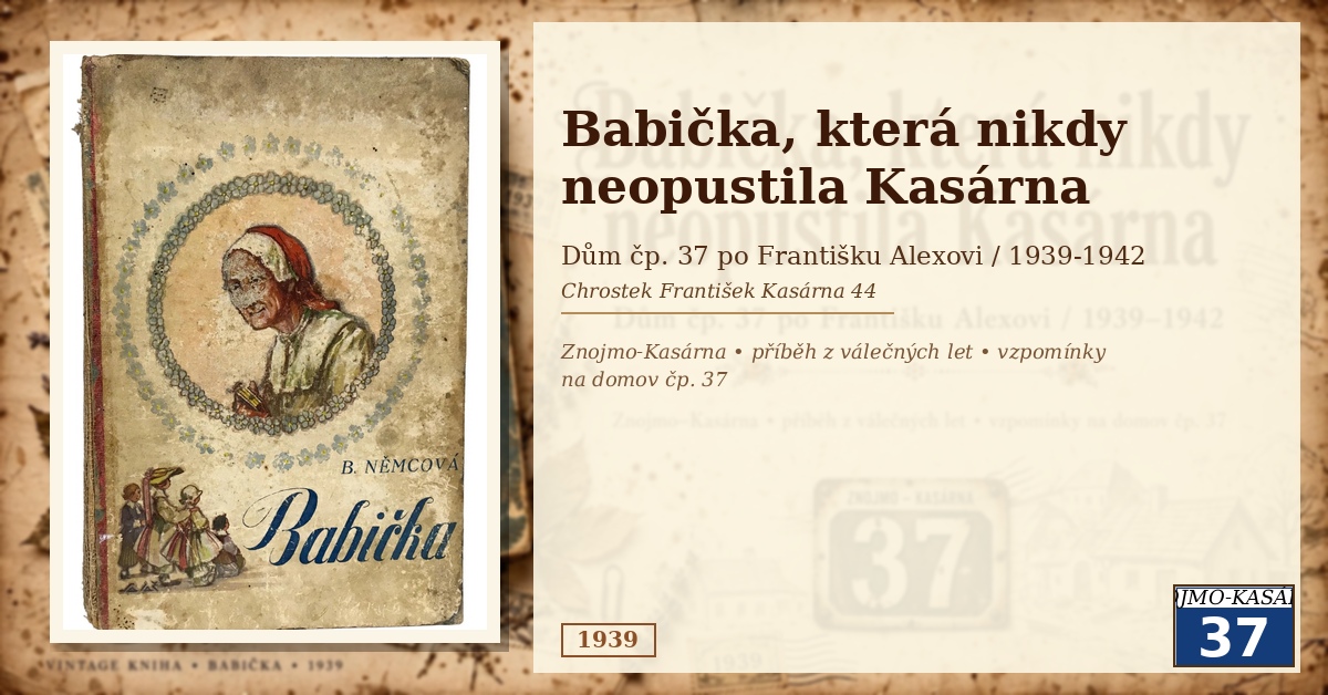Babička, která nikdy neopustila Kasárna: Příběh knihy z domu čp. 37 po Františku Alexovi