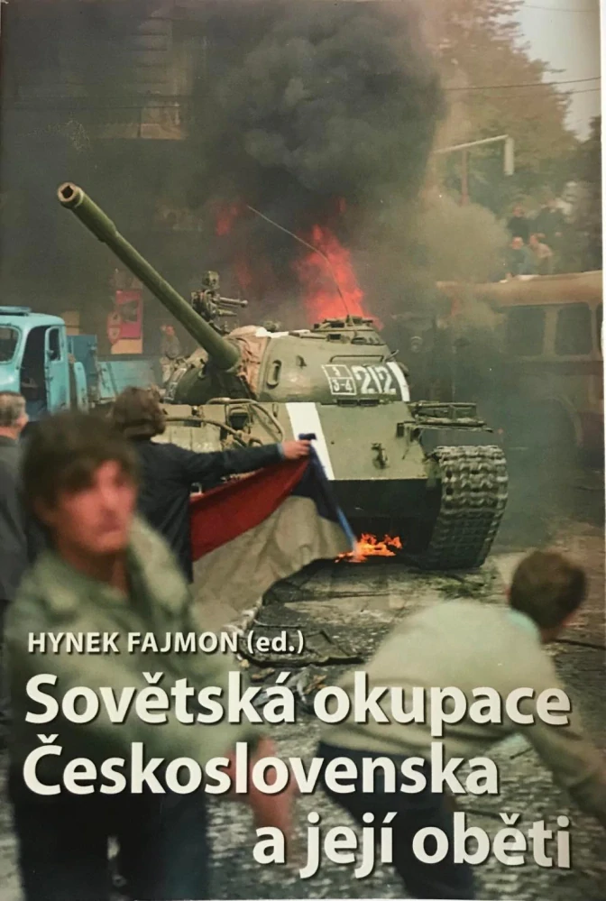 Hynek Fajmon Sovětská okupace Československa a jeji obeti 1968 oběti okupace 2005