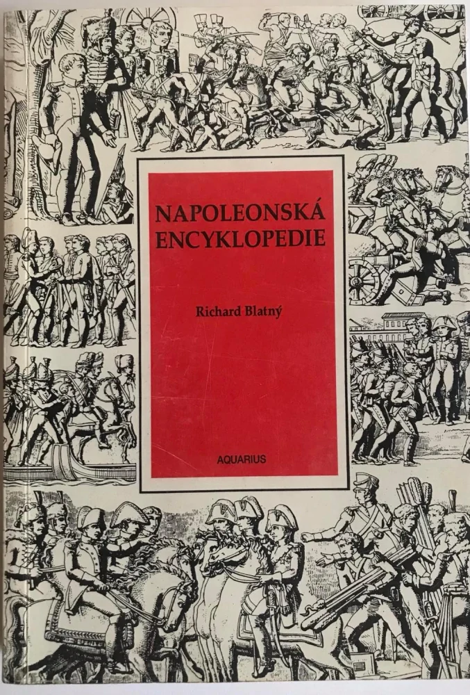 Richard Blatny Napoleonská encyklopedie 1995 AQUARIUS prvni publikace