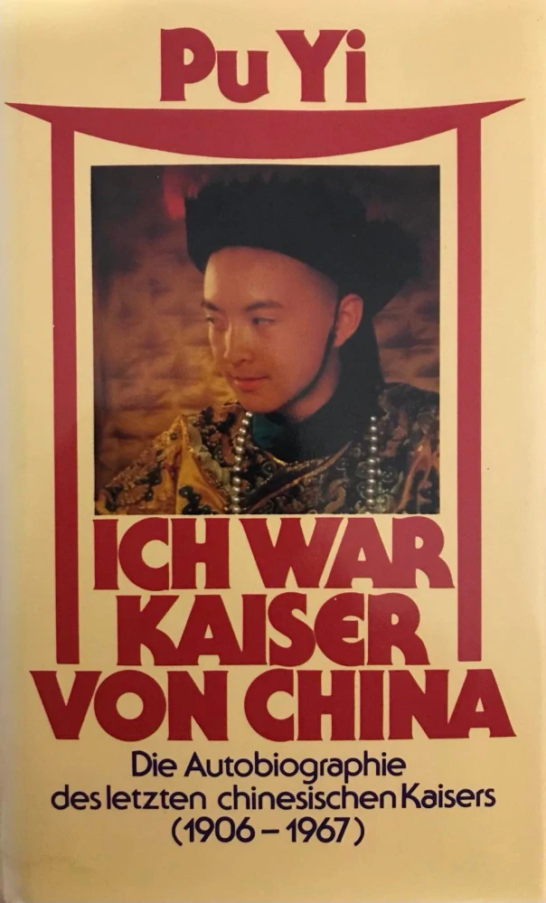 Pu Yi - Ich war Kaiser von China