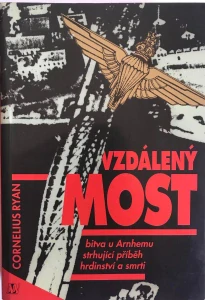 Cornelius Ryan Vzdálený most 1994 bitva u Arnhemu 1944