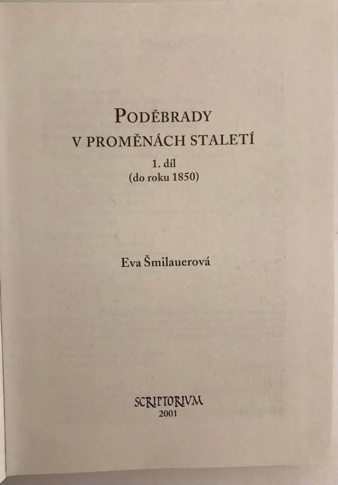 Eva Smilauerova Poděbrady v proměnách staletí 1 dil do roku 1850 Scriptorium 2001