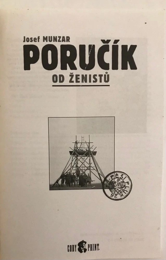 Josef Munzar Poručík od ženistů Codyprint 2004 vzpominky