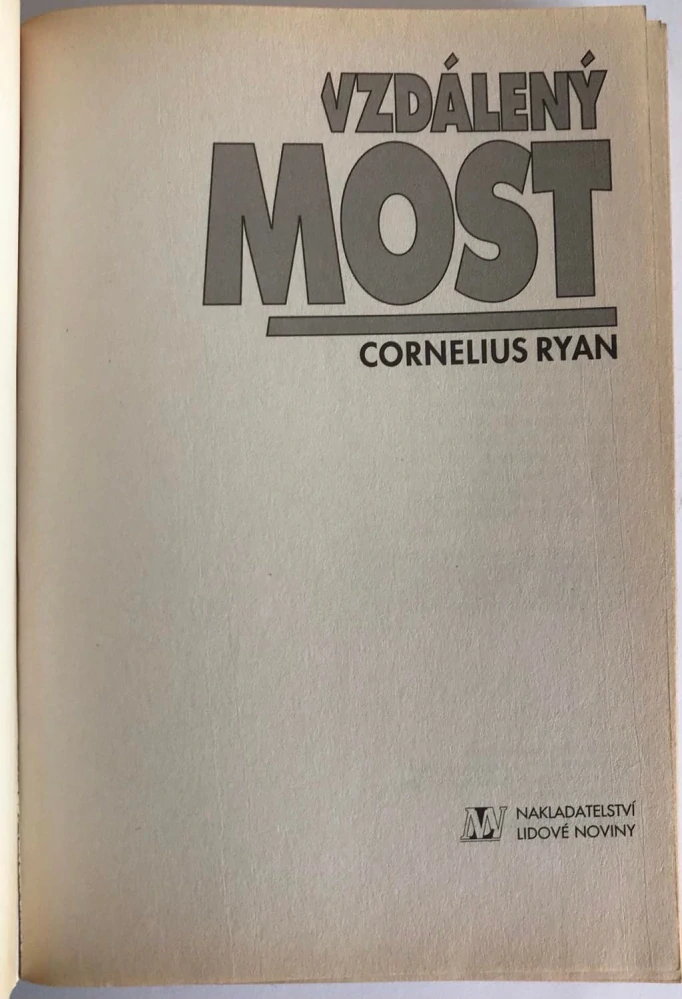 Cornelius Ryan Vzdálený most 1994 bitva u Arnhemu 1944