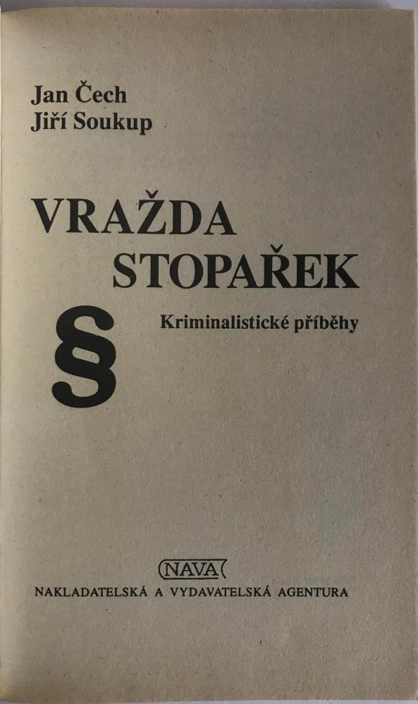 Jan Cech Jiri Soukup Vražda stopařek 1993 Kriminalisticke pribehy 1. vydani
