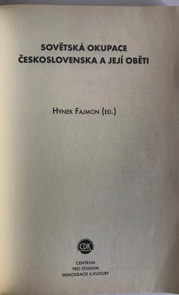 Hynek Fajmon Sovětská okupace Československa a jeji obeti 1968 oběti okupace 2005