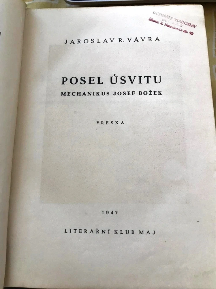 Jaroslav R. Vavra Posel ůsvitu 1947 - 1. vydani - Mechanikus Josef Bozek