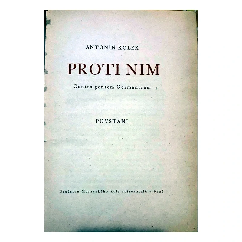 Antonin Kolek Proti nim II. Povstáni 1946 - 1. vydani