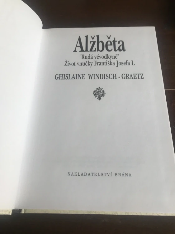Ghislaine Windisch-Graetz Alzbeta Ruda vévodkyně Zivot vnučky Františka Josefa I 1998 1. vydani