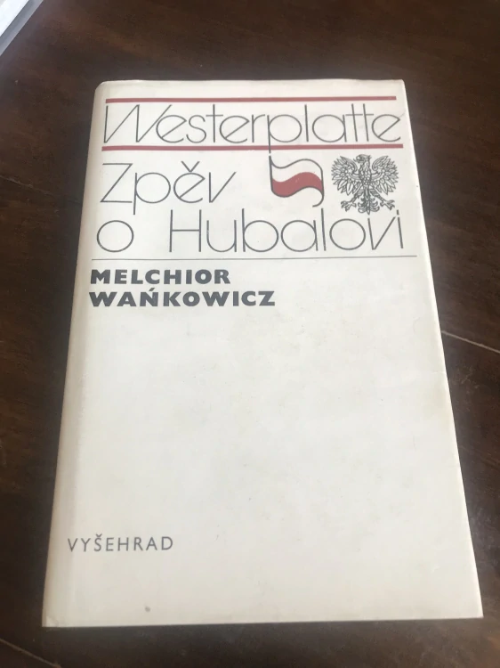 Melchior Wankowicz Westerplatte Zpěv o Hubalovi 1979