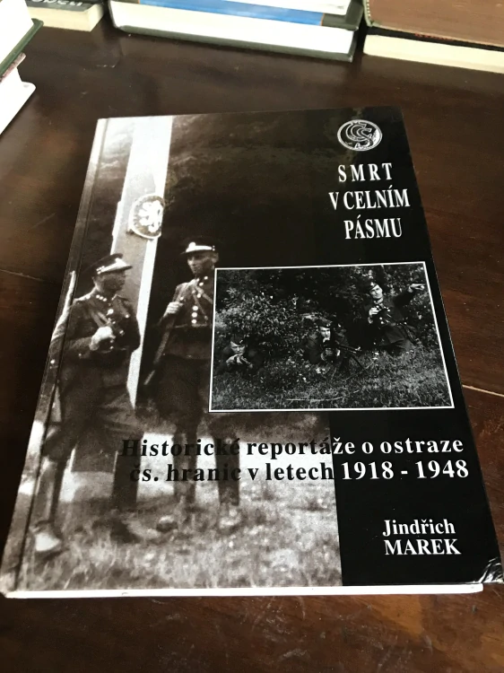 Jindrich Marek Smrt v celnim pásmu ostraha cs hranic 1918-1948 1.vyd. 2000