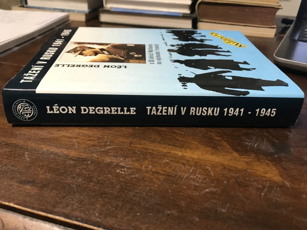 Leon Degrelle Taženi v Rusku 1941-1945 s SS divizi Wallonie na vychodni fronte 1996