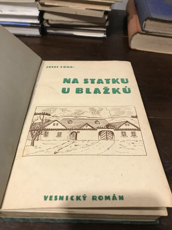 Josef Tůma: Na statku u Blažků - Vesnický román - s podpisem 1935 -