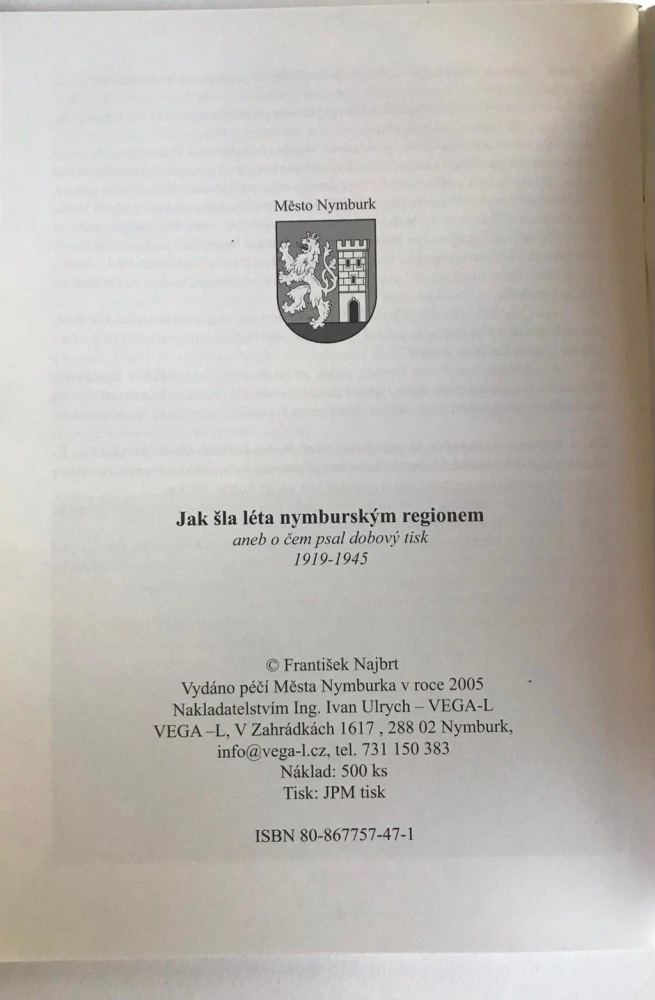 Frantisek Najbrt Jak sla leta nymburským regionem aneb o čem psal dobový tisk 1919-1945 Naklad 500 ks 2005
