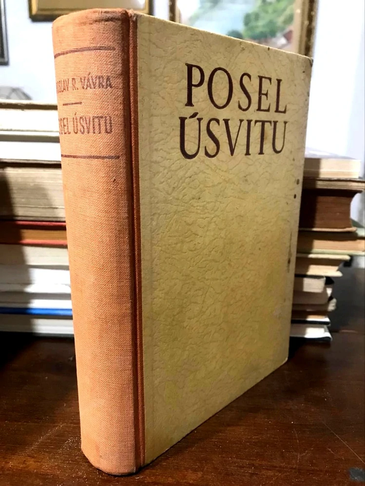 Jaroslav R. Vavra Posel ůsvitu 1947 - 1. vydani - Mechanikus Josef Bozek
