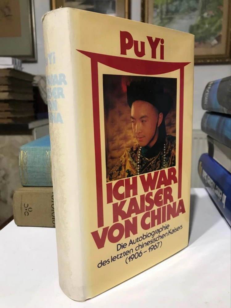 Pu Yi - Ich war Kaiser von China