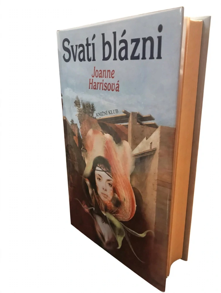 Svatí blázni - Joanne Harrisová - 2004 