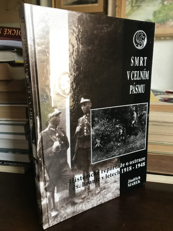 Jindrich Marek Smrt v celnim pásmu ostraha cs hranic 1918-1948 1.vyd. 2000