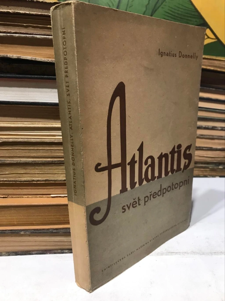 Atlantis svět předpotopní 1924 - Ignatius Donnelly - komplet Kniha I + II - The Antediluvian World