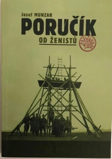 Josef Munzar Poručík od ženistů Codyprint 2004 vzpominky