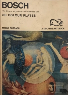 BOSCH - Život a dílo s 80 barevnými reprodukcemi - Mario Bussagli 1966