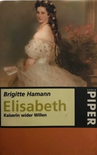 Brigitte Hamann - Elisabeth - Kaiserin wider Willen - Piper 1998