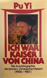 Pu Yi - Ich war Kaiser von China