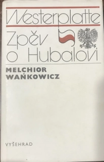 Melchior Wankowicz Westerplatte Zpěv o Hubalovi 1979